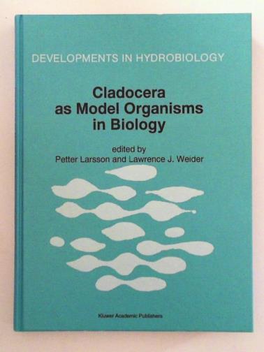 LARSSON, Petter & WEIDER, Lawrence J. (eds) - Cladocera as Model Organisms in Biology: Proceedings of the Third International Symposium on Cladocera, held in Bergen, Norway, 9–16 August 1993