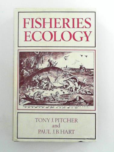 PITCHER, Tony J. & HART, Paul J. B. - Fisheries Ecology