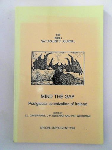 DAVENPORT, J. L. & others (eds) - Mind the Gap: Postglacial Colonization of Ireland