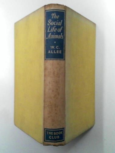 ALLEE, W. C. - The Social Life of Animals