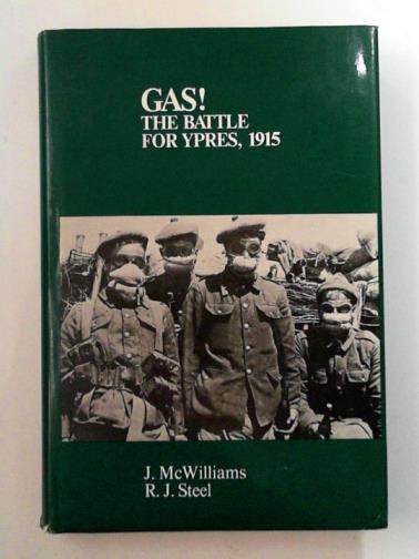 MCWILLIAMS, James L. & STEEL, R. James - Gas!: Battle for Ypres, 1915
