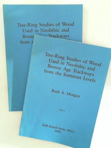 MORGAN, Ruth A. - Tree-ring Studies of Wood Used in Neolithic and Bronze Age Trackways from the Somerset Levels