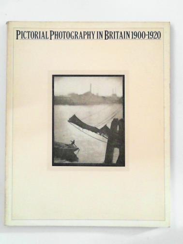 TAYLOR, John (ed) - Pictorial photography in Britain 1900-1920