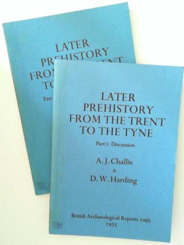 CHALLIS, A.J & HARDING, D.W - Later prehistory from the Trent to the Tyne, parts i & ii