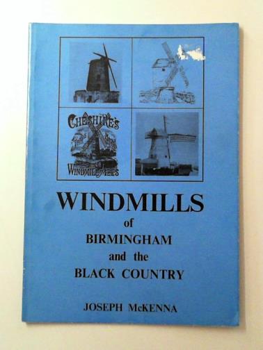 McKENNA, Joseph - Windmills of Birmingham and the Black Country