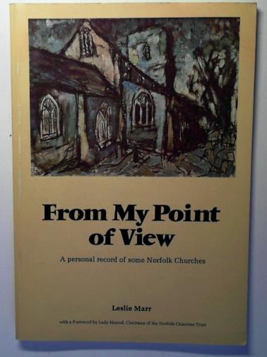 MARR, Leslie - From My Point of View: A Personal Record of Some Norfolk Churches
