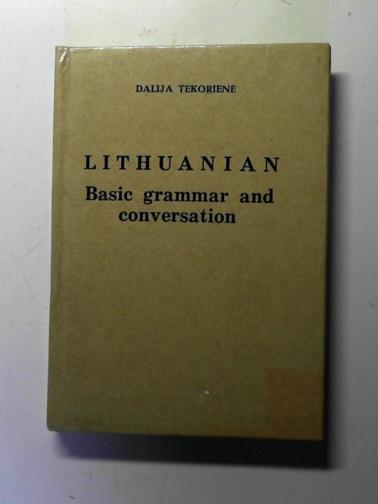 TEKORIENE, Dalija - Lithuanian: basic grammar and conversation