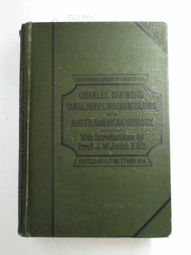 DARWIN, Charles - On the structure and distribution of coral reefs; and geological observations on the volcanic islands and parts of South America visited during the voyage of HMS Beagle