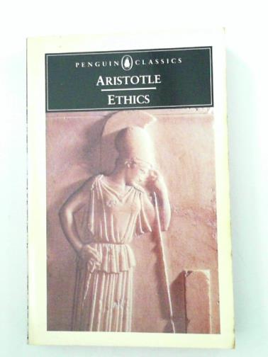 ARISTOTLE - The Ethics of Aristotle: The Nicomachean Ethics