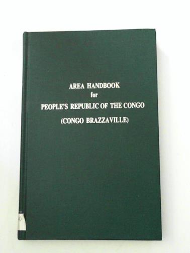 MCDONALD, Gordon C. & others - Area Handbook for People's Republic of the Congo (Congo Brazzaville)