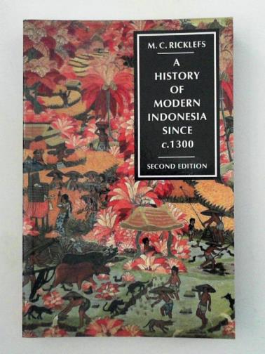 RICKLEFS, M.C. - A History of Modern Indonesia since c.1300
