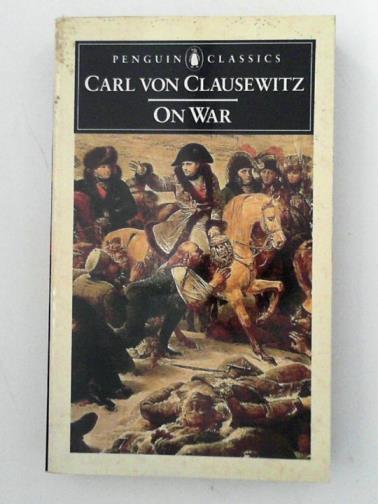 CLAUSEWITZ, Carl von - On War (Penguin Classics)