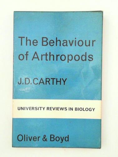 CARTHY, J. D. - The behaviour of arthropods