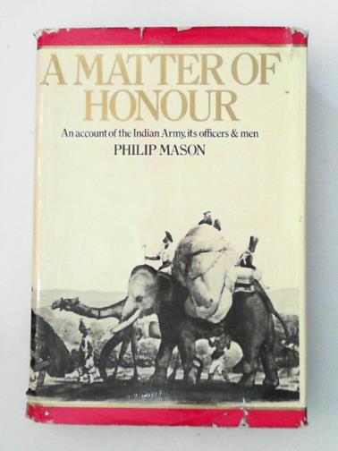 MASON, Philip - A matter of honour