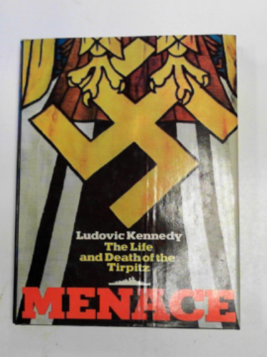 KENNEDY, Ludovic - Menace: the life and death of the 