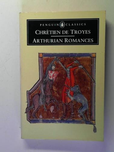 DE TROYES, Chrétien - Arthurian Romances