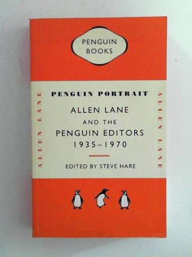 HARE, Steve (editor) - Penguin portrait: Allen Lane and the Penguin editors: 1935-1970