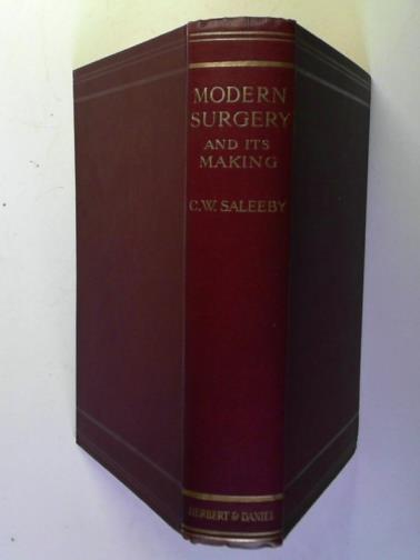 SALEEBY, C.W. - Modern surgery and its making