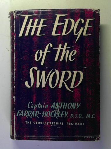 FARRAR-HOCKLEY,  Anthony (Captain) - The Edge of the Sword