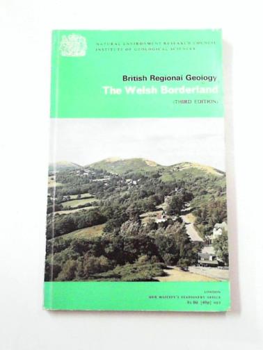 EARP, J.R. and HAINS, B.A. - British regional geology: the Welsh borderland (third edition)