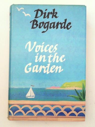 BOGARDE, Dirk - Voices in the garden