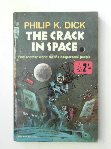 DICK, Philip K - The crack in space