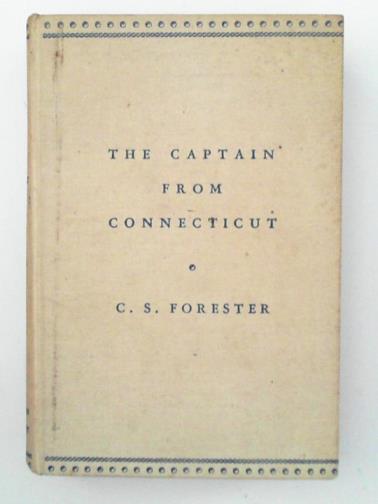 FORESTER, C.S - The Captain from Connecticut