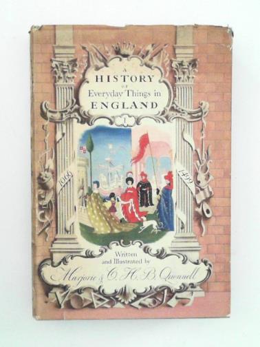 QUENNELL, Marjorie & QUENNELL, C.H.B - A history of everyday things in Britain, part 1: 1066-1499