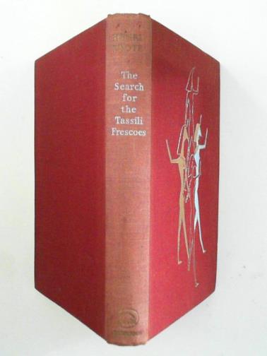 LHOTE, Henri - The Search for the Tassili Frescoes: The story of the prehistoric rock-paintings of the Sahara