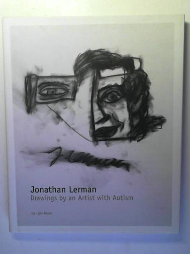 REXER, Lyle - Jonathan Lerman:  Drawings by an Artist with Autism