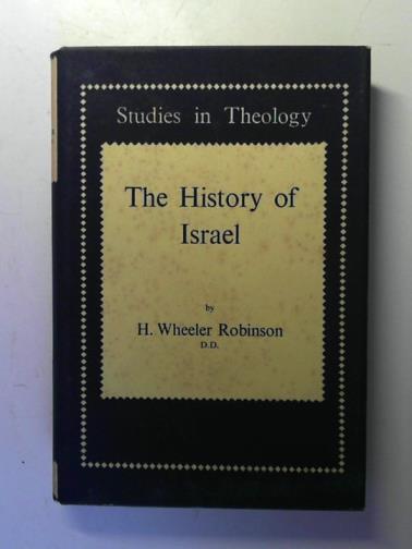 ROBINSON, H. Wheeler - The history of Israel: its facts and factors