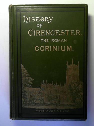 BEECHAM, K. J. - History of Cirencester and the Roman City Corinium