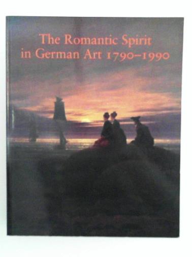 HARTLEY, Keith & others (eds) - The Romantic Spirit in German Art 1790-1990