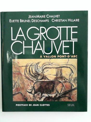 BRUNEL DESCHAMPS, Eliette & others - La Grotte Chauvet. A Vallon Pont-d'Arc