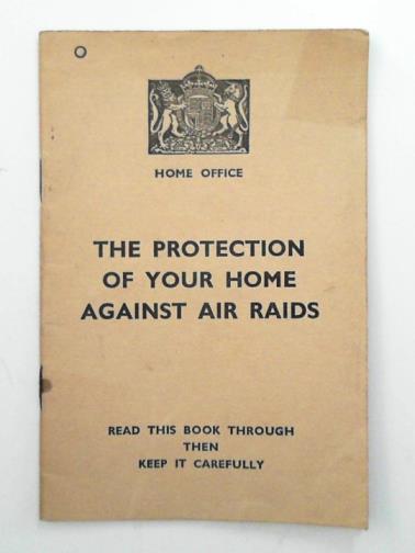 HOME OFFICE - The protection of your home against air raids
