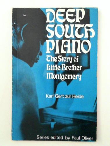 HEIDE, Karl Gert Zur - Deep South Piano: the story of Little Brother Montgomery