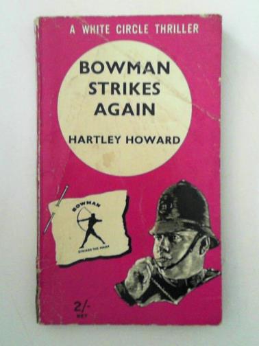 HOWARD, Hartley - Bowman Strikes Again