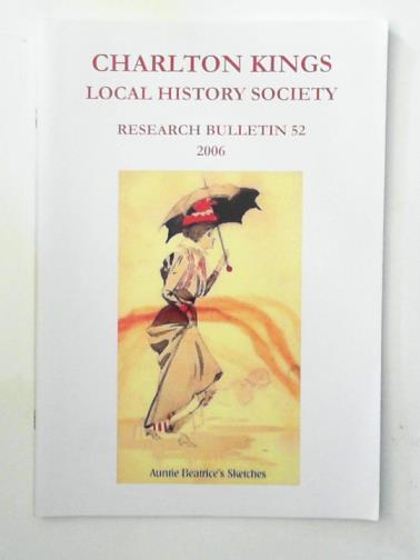  - Charlton Kings Local History Society Research Bulletin 52, 2006