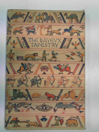 MACLAGAN, Eric - The Bayeux tapestry