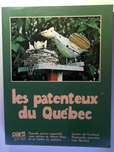DE GROSBOIS, Louise and others - Les patenteux du Quebec
