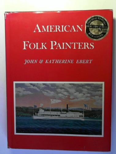 EBERT, John and Katherine - American folk painters