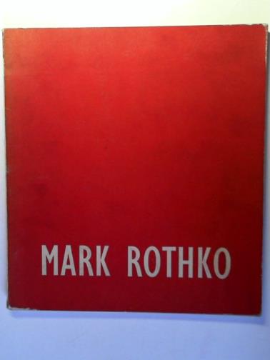 ROBERTSON, Bryan (Preface) - Mark Rothko. a Retrospective Exhibition: Paintings 1945 - 1960