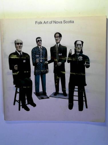 ELWOOD, Marie - Folk art of Nova Scotia
