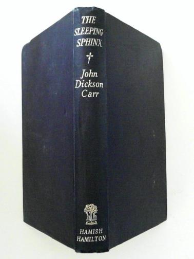 CARR, John Dickson - The sleeping sphinx: a Dr. Fell detective story
