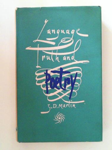 MARTIN, Graham Dunstan - Language, Truth and Poetry: Notes Towards a Philosophy of Literature