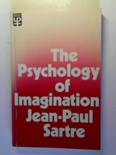 SARTRE, Jean-Paul - The Psychology of Imagination