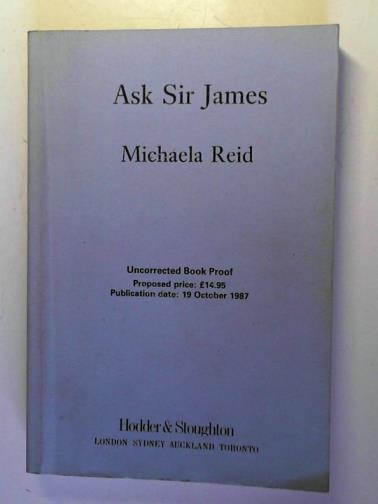 REID, Michaela - Ask Sir James