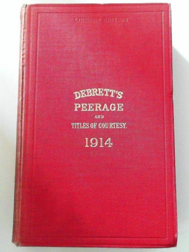 HESILRIGE, Arthur G.M (ed) - Debrett's Peerage and titles of courtesy, 1914