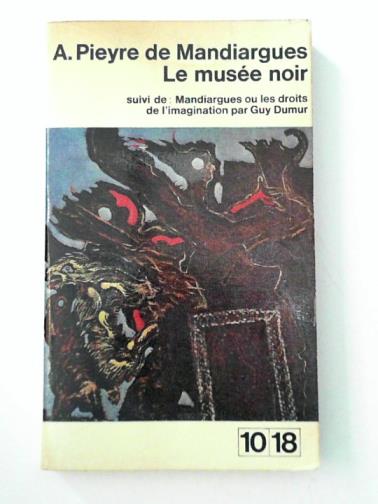 DE MANDIARGUES, A. Pieyre - Le musee noir