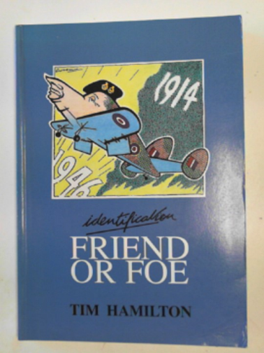 HAMILTON, Tim - Identification: friend or foe: being the story of aircraft recognition